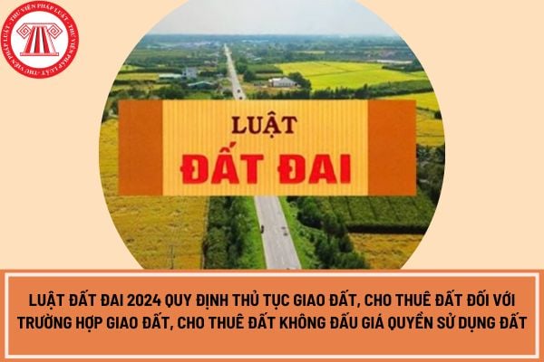 Luật Đất đai hiện tượng trình tự thủ tục giao đất cho mướn đất đối Luật Đất đai điều khoản trình tự thủ tục giao đất cho thuê đất đối